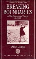 Breaking Boundaries: A New Generation of Poets in the GDR (Oxford Modern Languages and Literature Monographs) 0198159102 Book Cover
