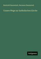 Unsere Wege zur katholischen Kirche 3386486320 Book Cover