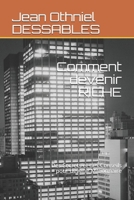 Comment devenir RICHE: Des Secrets et des Conseils pour devenir Millionnaire 1973518910 Book Cover