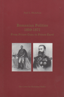 Romanian Politics 1859-1871 from Prince Cuza to Prince Carol: From Prince Cuza to Prince Carol 9739809197 Book Cover
