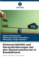 Klimavariabilität und Herausforderungen bei den Wasserressourcen in Bundelkhand 6209049885 Book Cover