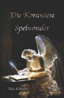 Die Koraniese Spelwonder: Die onopgeloste raaisel van die geleerdes — vreemde spellingvorme in die Koran — is die wonder: ’n ingeboude kode wat geen ... boeke Versameling) (Afrikaans Edition) B0G5PR8YPH Book Cover