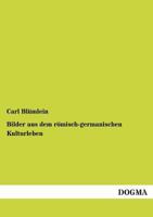 Bilder Aus Dem Romisch-Germanischen Kulturleben 3846020796 Book Cover