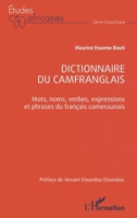 Dictionnaire du camfranglais: Mots, noms, verbes, expressions et phrases du français camerounais (Études Africaines) (French Edition) 2336454777 Book Cover