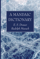 A Mandaic Dictionary 1725272040 Book Cover