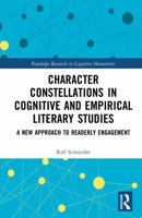 Character Constellations in Cognitive and Empirical Literary Studies: A New Approach to Readerly Engagement (Routledge Research in Cognitive Humanities) 103296412X Book Cover