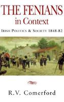 The Fenians in context: Irish Politics and Society, 1848 - 82 (Topics in modern Irish history) 086327627X Book Cover