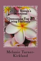 21 Day Women's Devotional: "Overcoming Fear and Living Fearlessly" 1979821747 Book Cover