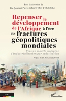 Repenser le développement de l'Afrique à l'ère des fractures géopolitiques mondiales: Vers un modèle endogène d'industrialisation par substitution (Jama) 2336598175 Book Cover