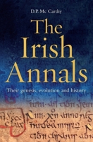 Irish Annals : Their Genesis, Evolution and History 1801511985 Book Cover
