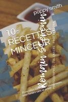10-RECETTES-MINCEUR: 10 recettes minceur et savoureuses pour fondre sans se priver B08C7772KQ Book Cover