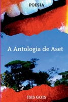 A Antologia De Aset (Portuguese Edition) 6500414977 Book Cover