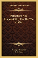 Patriotism And Responsibility For The War (1920) 1279411996 Book Cover