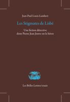 Les Stigmates de Lisbe: Une Fiction Detective Dont Pierre Jean Jouve Est Le Heros 2251446931 Book Cover