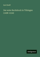 Der erste Buchdruck in Tübingen (1498-1534) (German Edition) 3563455546 Book Cover