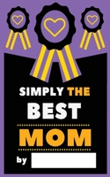 Simply The Best Mom 1986319253 Book Cover