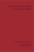 Le change Heidegger: Du fantastique en philosophie 1438439547 Book Cover
