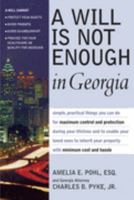 A Will Is Not Enough in Georgia 1892407795 Book Cover