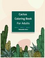Cactus Coloring Book for Adults: Perfect Stress Relieving Coloring Book for Cactus Lovers B08C455QMG Book Cover