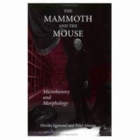 The Mammoth and the Mouse: Microhistory and Morphology 0801854784 Book Cover