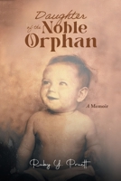 Daughter of the Noble Orphan: A Memoir 196111741X Book Cover