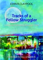 Tracks of a Fellow Struggler: Living and Growing Through Grief 1640653112 Book Cover