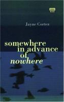 Somewhere In Advance of Nowhere (High Risk Books) 1852424222 Book Cover