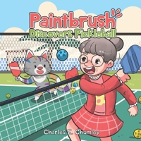 Paintbrush Discovers Pickleball B0BW27P9M7 Book Cover
