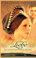 Eine Liebe im Schatten der Krone: Historischer Roman aus der Zeit von Maria Stuart 3752660007 Book Cover