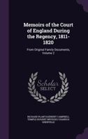 Memoirs of the Court of England During the Regency, 1811-1820: From Original Family Documents, Volume 2 1357354444 Book Cover
