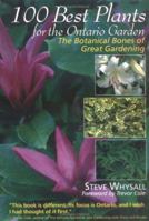100 Best Plants for the Ontario Garden: The Botanical Bones of Great Gardening 1551108925 Book Cover