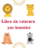 Libro da colorare per bambini: 100 animali tra cui animali da fattoria, animali della giungla, animali del bosco e animali marini (Italian Edition) 1671624009 Book Cover