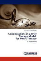 Considerations in a Brief Therapy Model for Music Therapy: A Survey Study 3845422408 Book Cover