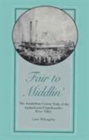 Fair to Middlin': The Antebellum Cotton Trade of the Apalachicola/Chattahoochee River Valley 0817306803 Book Cover