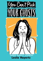 You Can’t Pick Your Ghosts 0999771833 Book Cover