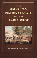 The American National State and the Early West 1107449472 Book Cover