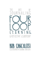 Four Loop Learning: The Art of Journaling and Reflective Leadership 1612447422 Book Cover