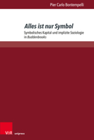 Alles Ist Nur Symbol: Symbolisches Kapital Und Implizite Soziologie in Buddenbrooks (Passages - Transitions - Intersections) (German Edition) 3847110012 Book Cover