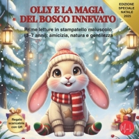 OLLY E LA MAGIA DEL BOSCO INNEVATO: Prime letture in stampatello maiuscolo (3–7 anni): amicizia, natura e gentilezza B0G19YNX8H Book Cover