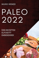 Paleo 2022: �zes Receptek Elfogott Embereknek 1837521557 Book Cover