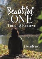 Beautiful One: Trust & Believe 1498488013 Book Cover