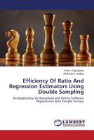 Efficiency Of Ratio And Regression Estimators Using Double Sampling: An Application to Household and Online Software Repositories data Sample Surveys 3659501565 Book Cover