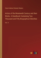 Artists of the Nineteenth Century and their Works. A Handbook Containing Two Thousand and Fifty Biographical Sketches: Vol. II 3385309085 Book Cover