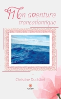 Mon aventure transatlantique B0CB26NDBT Book Cover