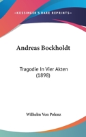 Andreas Bockholdt: Tragodie In Vier Akten (1898) 1104614626 Book Cover