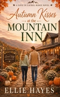 Autumn Kisses at the Mountain Inn (Love in Laurel Ridge) B0HGHM4H1S Book Cover