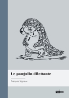 Le pangolin dilettante 2342366337 Book Cover