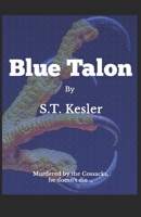 Blue Talon: Story of the boy murdered by the Cossacks who does not die ... 1733425705 Book Cover
