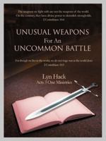 Unusual Weapons For An Uncommon Battle 0595437001 Book Cover