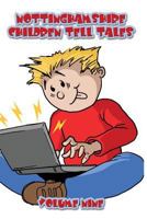 Nottinghamshire Children Tell Tales: Volume Nine 178719552X Book Cover